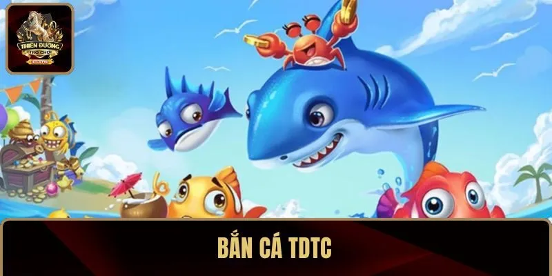 Bắn cá TDTC