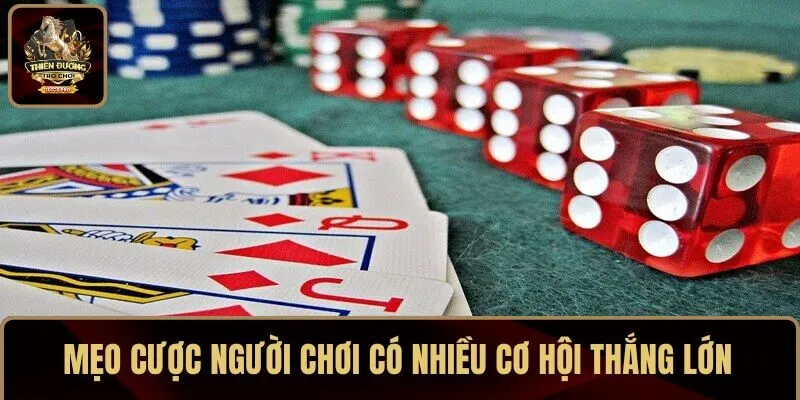 Mẹo cược người chơi có nhiều cơ hội thắng lớn