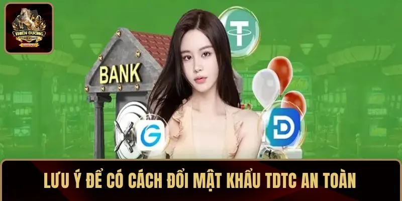 Lưu ý để đảm bảo mật khẩu luôn được an toàn