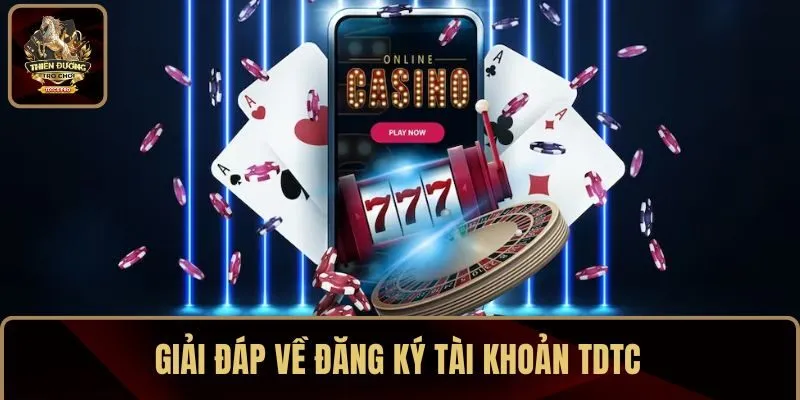 Giải đáp về đăng ký tài khoản TDTC