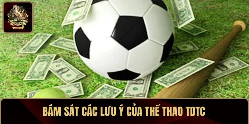 Bám sát các lưu ý của thể thao TDTC